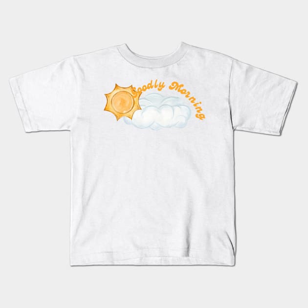 "Goodly Morning", early birds have a good morning at the sunrise Kids T-Shirt by TheQuoteShop